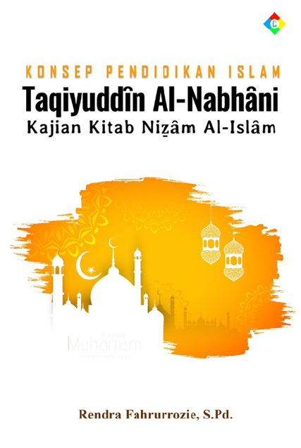 Konsep Pendidikan Islam Taqiyuddin Al-Nabhani Kajian  Kitab Nizam Al-Isl